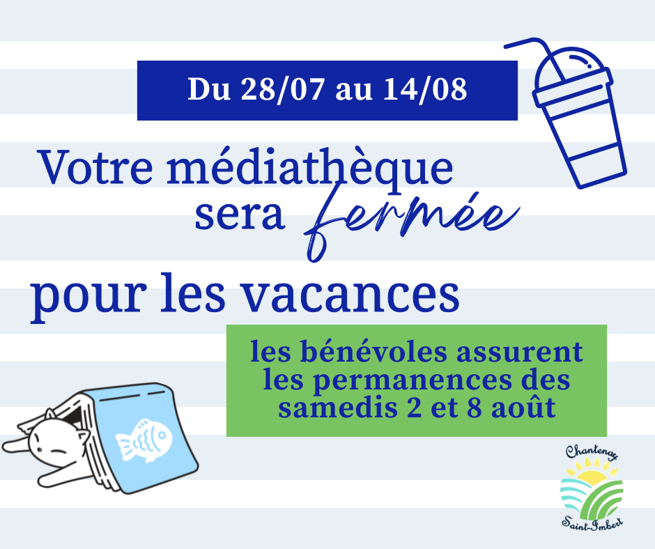 affiche mentionnant les dates de fermeture estivales et les samedis de permanence avec un petit chat endormi sous un livre